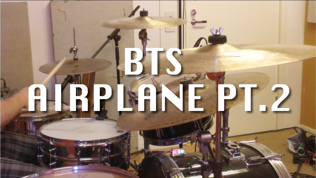 BTS / 방탄소년단 - Airplane Pt.2 (Drum Cover)