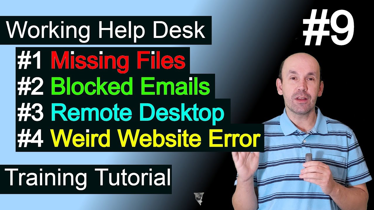 Working Help Desk Tickets, Missing Files, Outlook email blocked, Remote Desktop, Website Errors