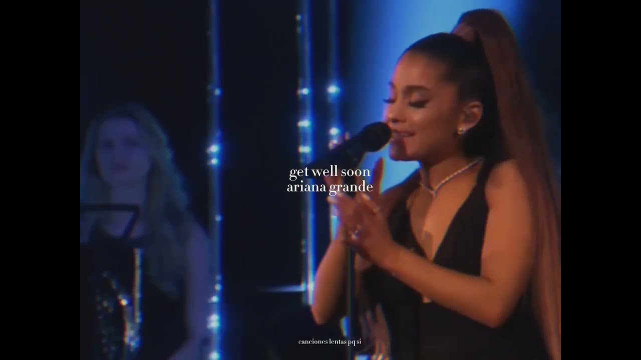 ariana grande; get well soon (slowed + reverb)
