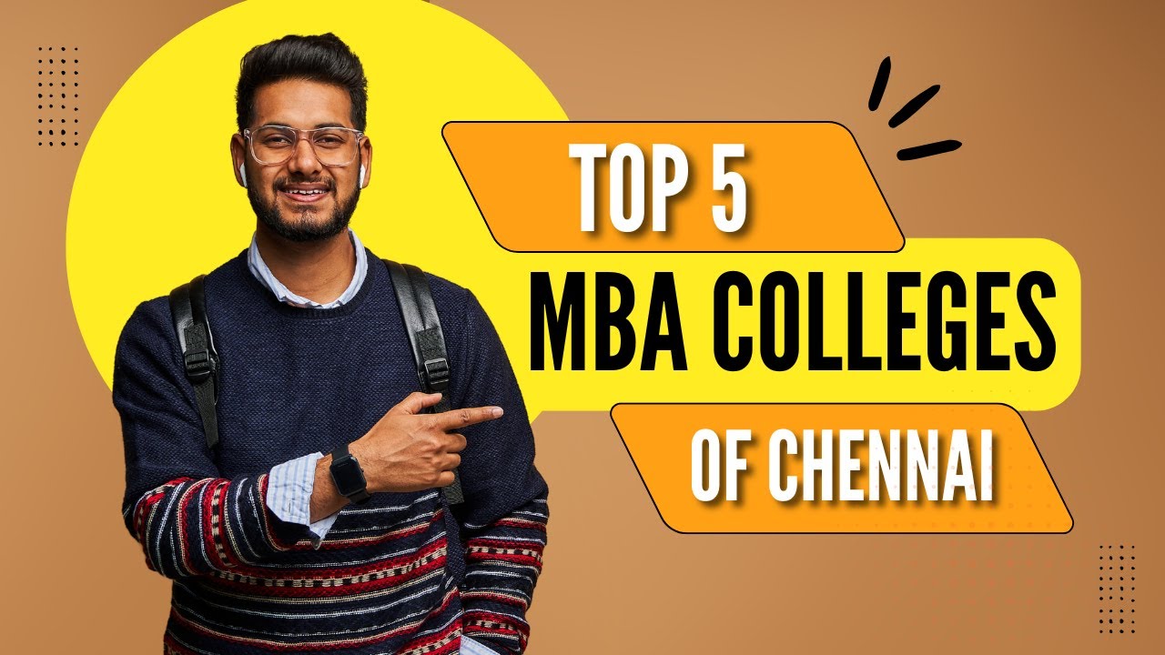 Top 5 MBA Colleges in Chennai | Best Business Schools, Courses, Admissions & Placements