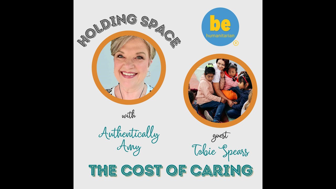 Holding Space with Authentically Amy - The Cost of Caring