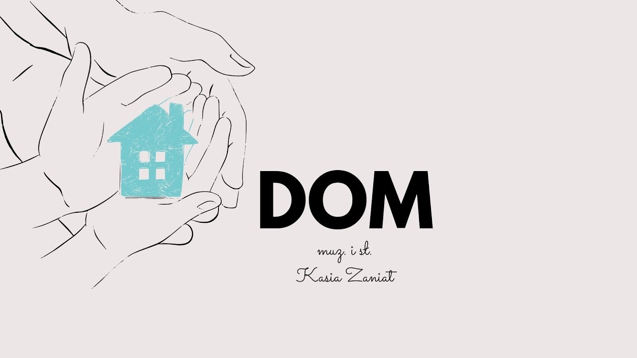 Dom - Kasia Zaniat #muzykat