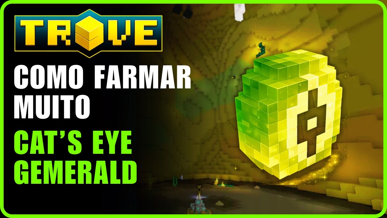 Como Farmar MUITO Cat&rsquo;s Eye Gemerald no Trove &ndash; M&eacute;todo R&aacute;pido e Eficiente 2026