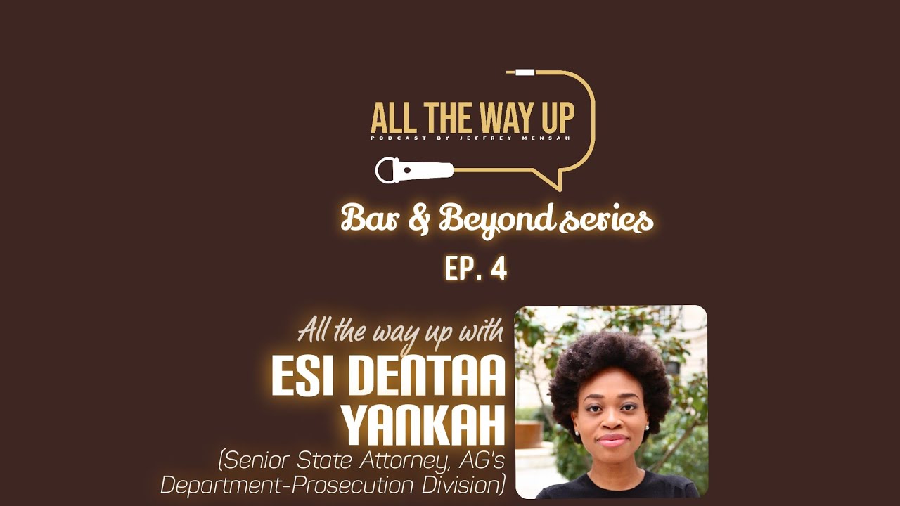 Ep. 4 - A chat with Esi Dentaa Yankah (Senior State Attorney - Prosecutions Division)