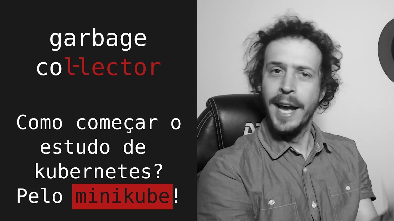 Como come&ccedil;ar a estudar Kubernetes? Pelo minikube!