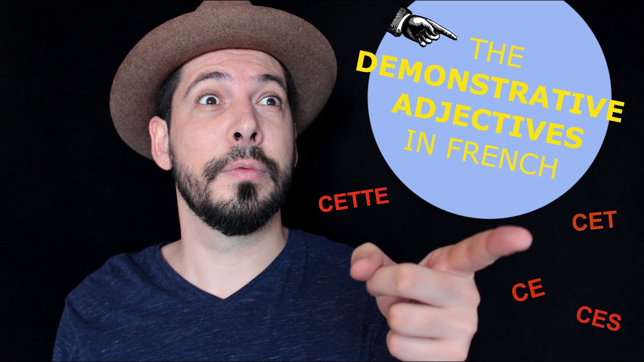 The DEMONSTRATIVE ADJECTIVES in FRENCH - Lesson for BEGINNERS