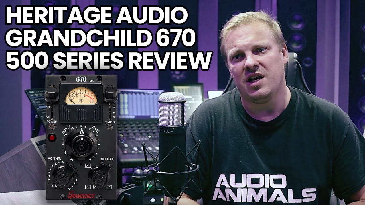 Heritage Audio Grandchild 670 - 500 Series Review