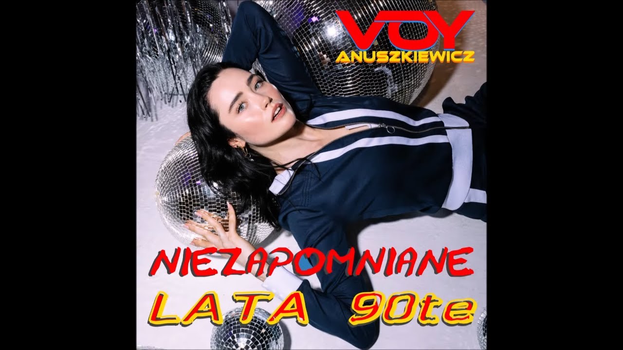 Voy Anuszkiewicz: Najlepsze chwile lat 90-tych 