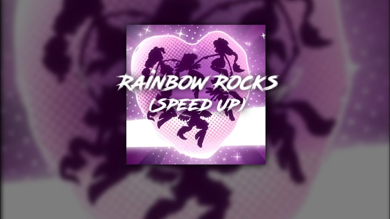 Rainbow Rocks! (Speed Up)
