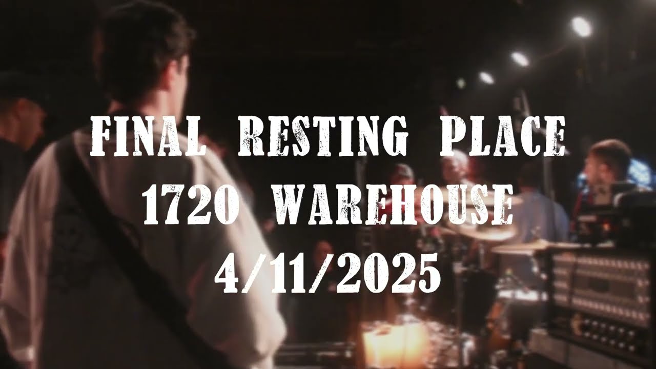 Final Resting Place Live @ 1720 Warehouse 4/11/2025