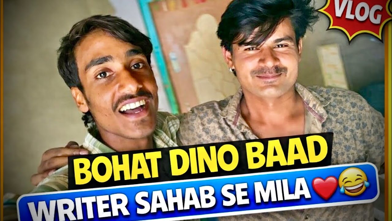 बोहत दिनों बाद राइटर साहब से मुलाकात ❤️😂||