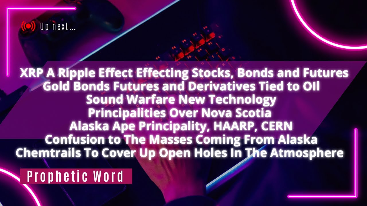 Prophetic Word: XRP A Ripple Effect, Effecting Stocks, Bonds, and Futures. Derivates. tied to oil