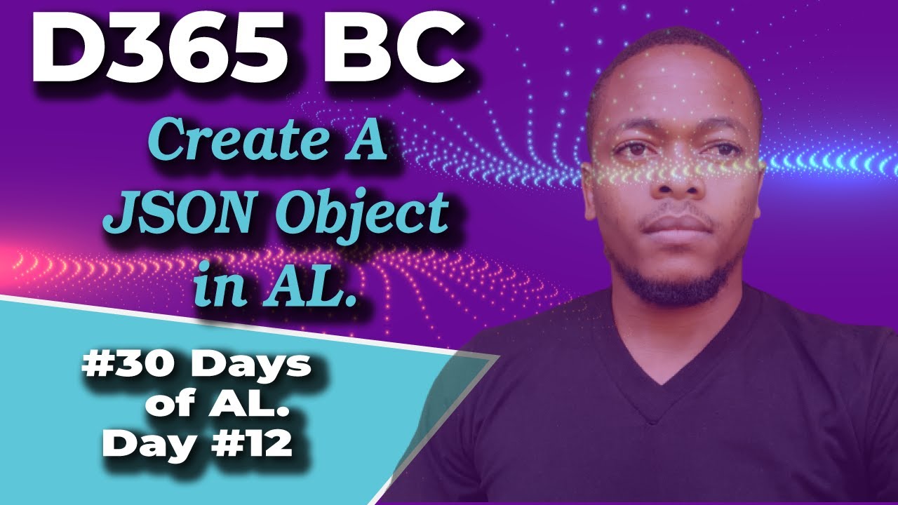 How to create a JSON Object Using Microsoft Dynamics 365 Business Central.