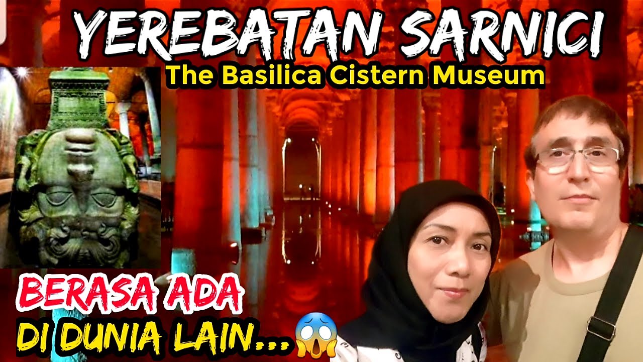 YEREBATAN SARNICI ISTANBUL, TURKEY || GAK NYANGKA TANGKI AIR KUNO JAMAN ROMAWI SEPERTI INI..‼