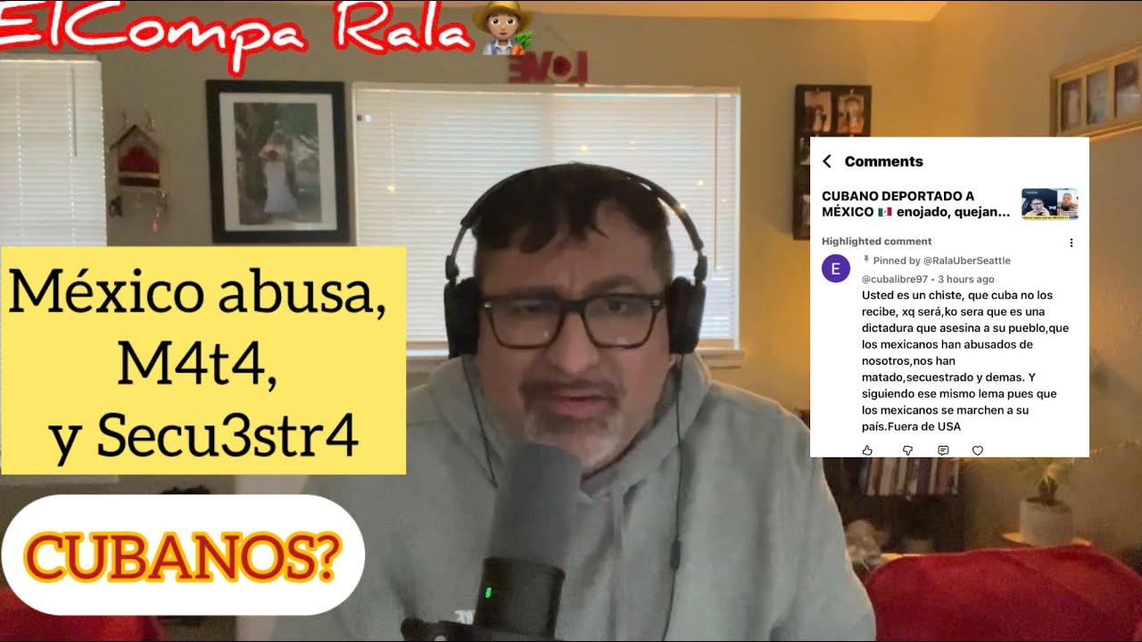 México 🇲🇽 ha Abusado, Secu3strado, M4t4do, a los CUBANOS? Váyanse de USA 🇺🇸
