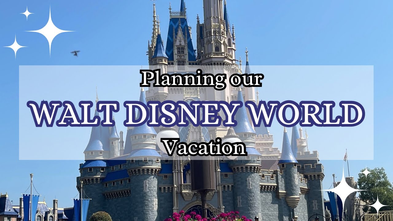 Planning our Walt Disney World Trip | May 2024