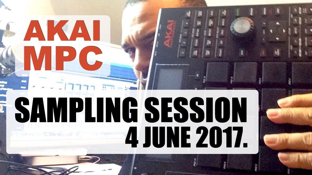 Akai MPC Studio Black Sampling Session // June 4 2017