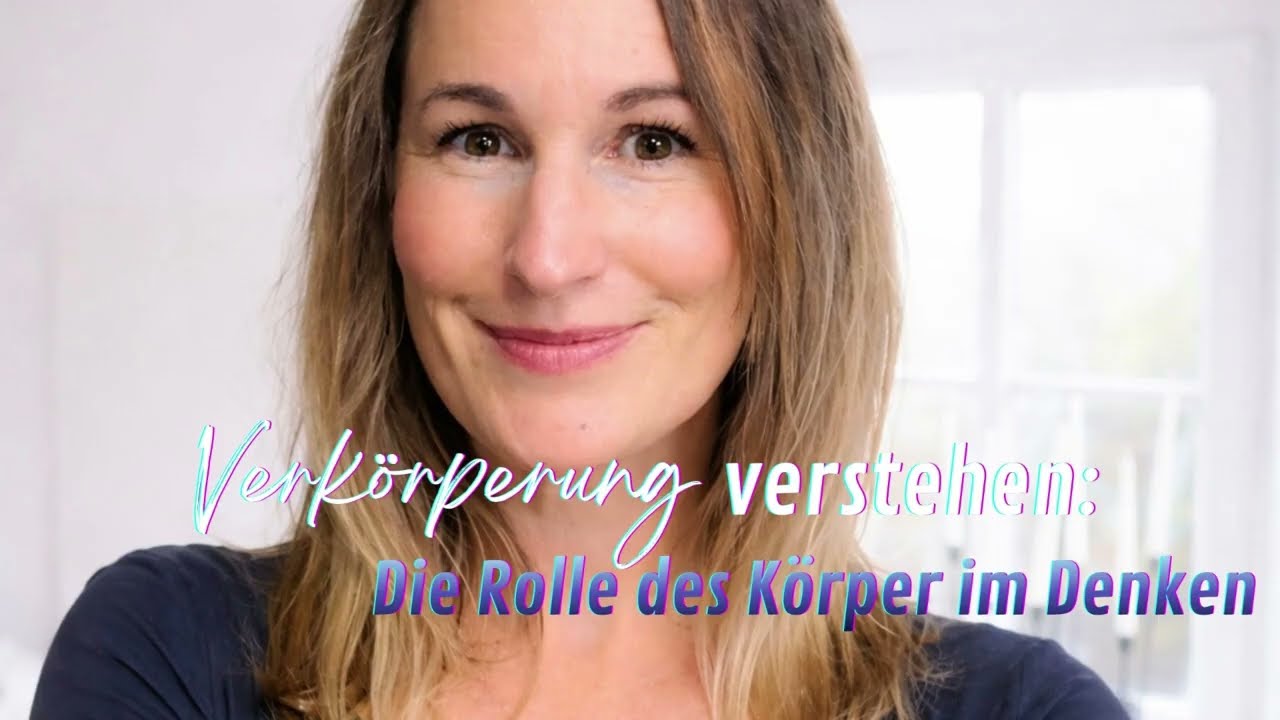 Verkörperung verstehen: Die Rolle des Körpers im Denken #bewusstsein #körper #verstand 