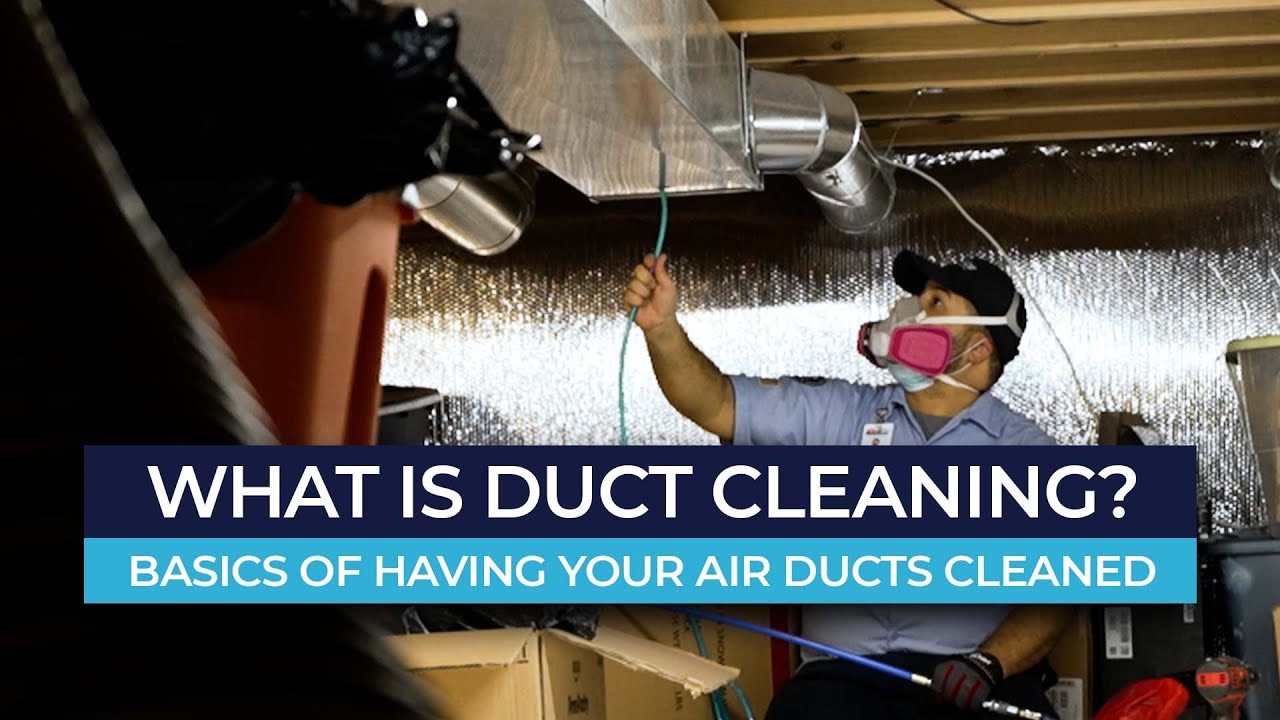 What is Duct Cleaning? Basics of Having your Air Ducts Cleaned