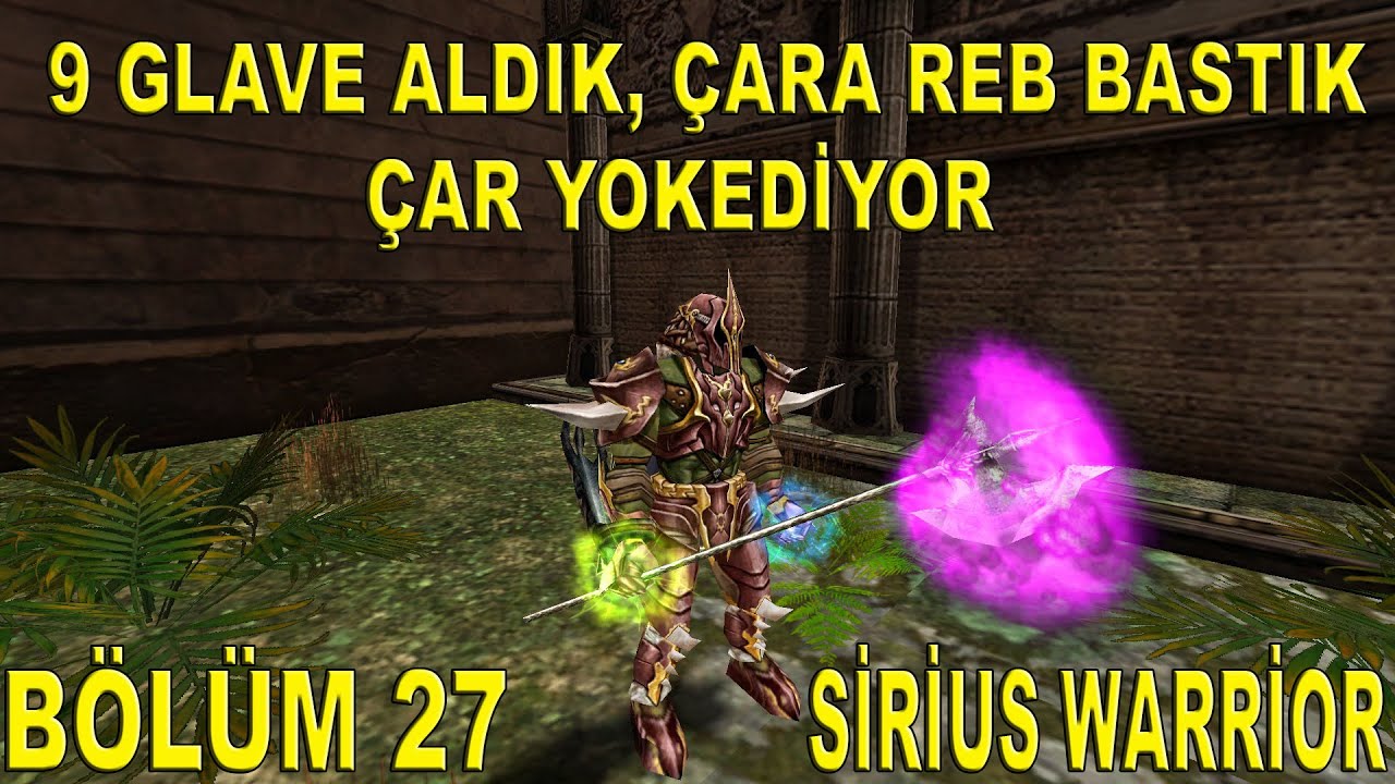 +9 Glave Aldık | &Ccedil;ara REB Bastık | Knight Online Sirius Warrior B&ouml;l&uuml;m 27