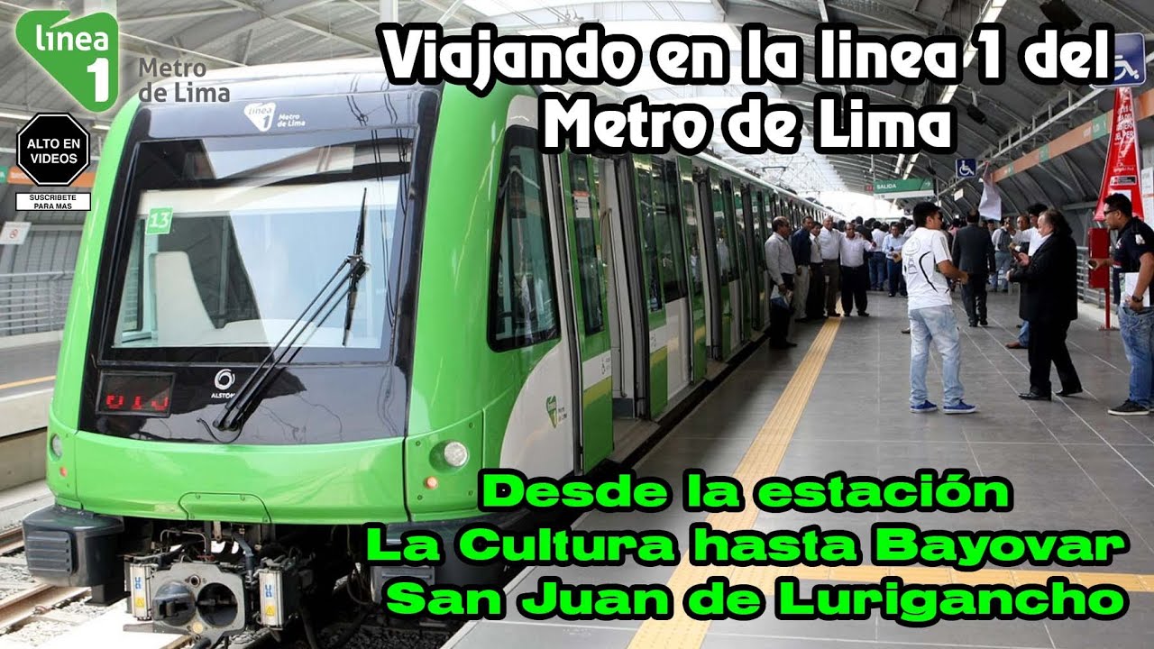 LINEA 1 METRO DE LIMA Desde la estación LA CULTURA hasta BAYOVAR SAN JUAN DE LURIGANCHO