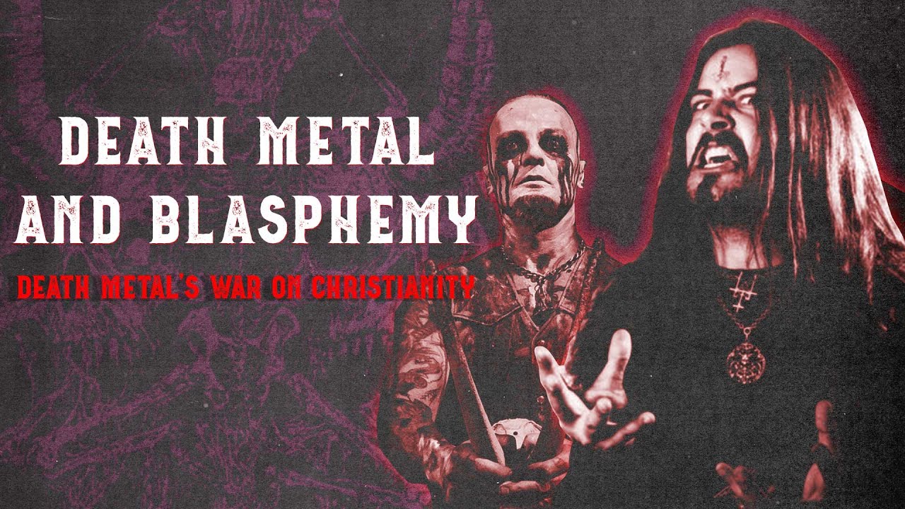 Death Metal and Blasphemy - A Christian Perspective