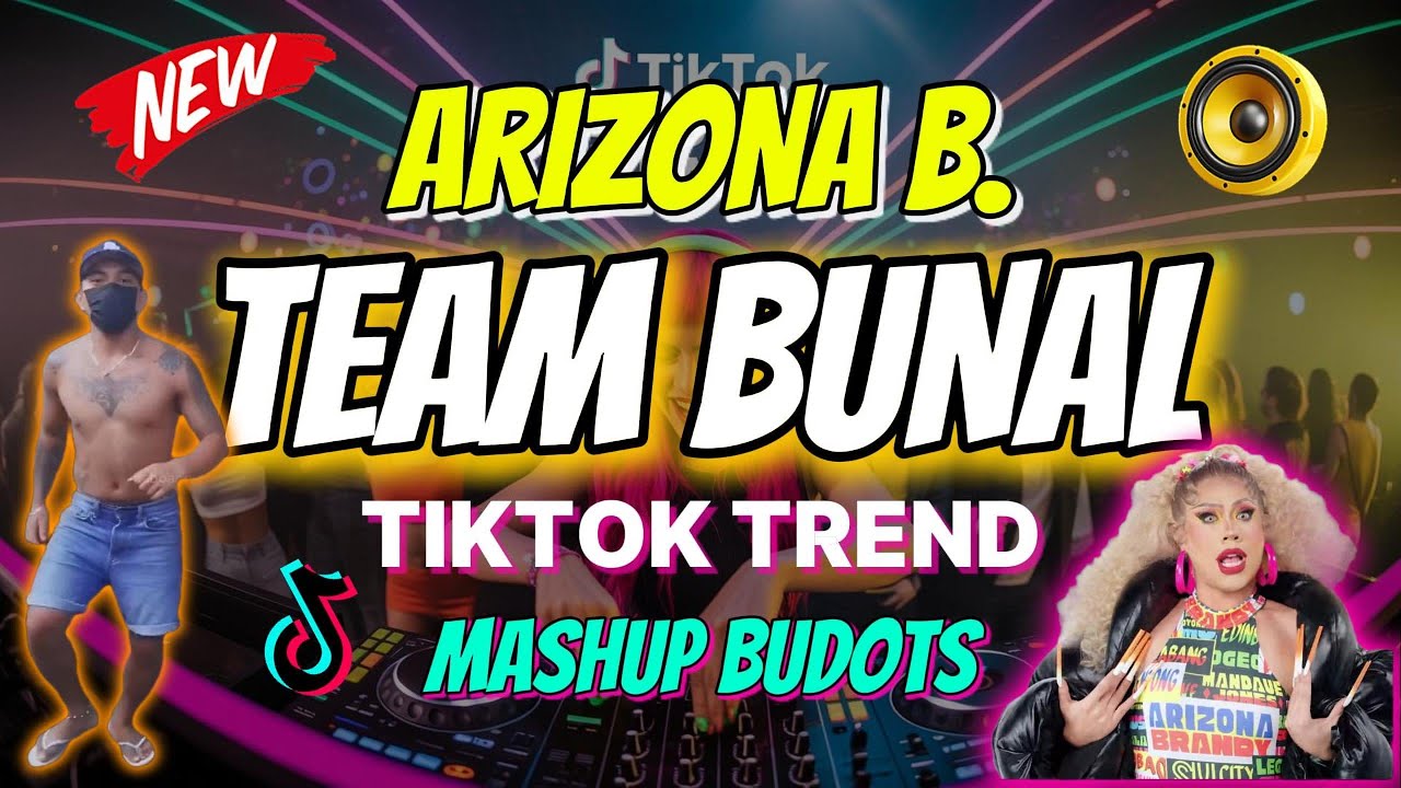 ARIZONA B X TEAM BUNAL (MASHUP BUDOTS) - DJTONGZKIE REMIX