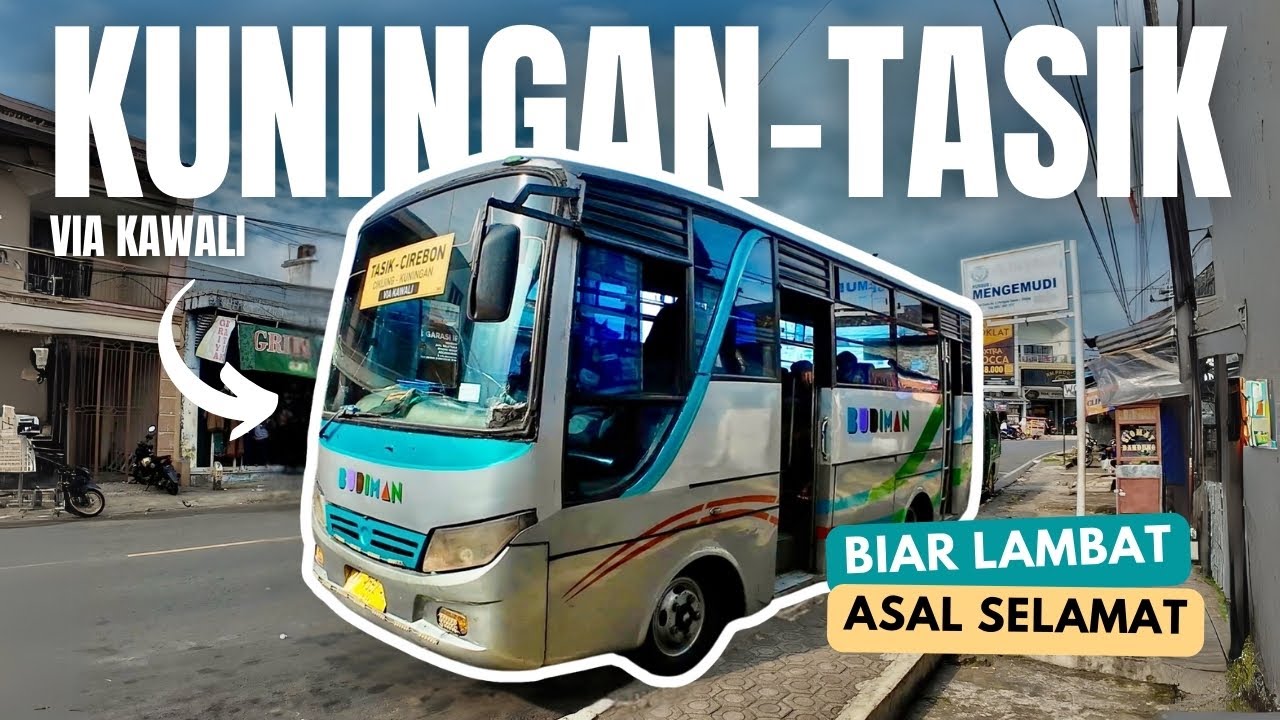 BIAR LAMBAT ASAL SELAMAT!! BUS BUDIMAN KUNINGAN KE TASIK VIA KAWALI - Pertama kali Naik Bus ini