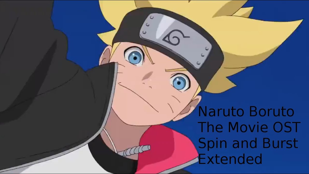 Naruto Boruto The Movie OST Spin and Burst Extended