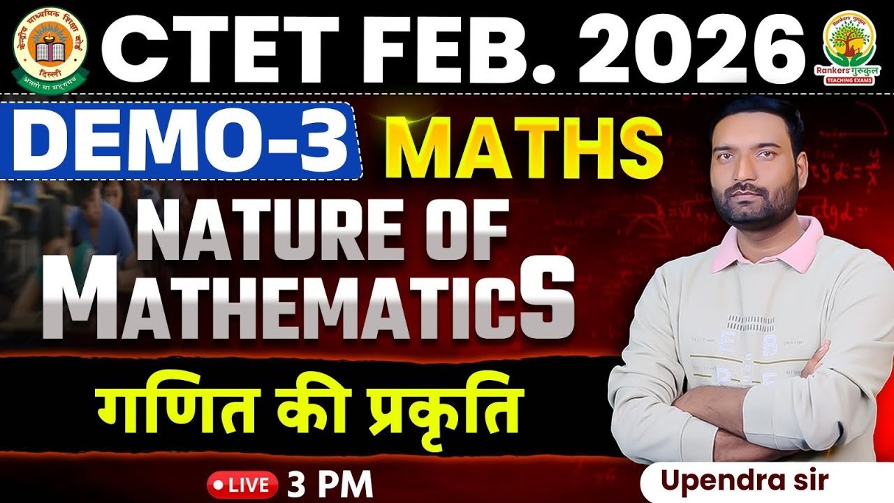 CTET FEB 2026 Demo Class 03: Nature of Mathematics | Maths By Upendra Sir | Paper 1 & 2 Maths Series