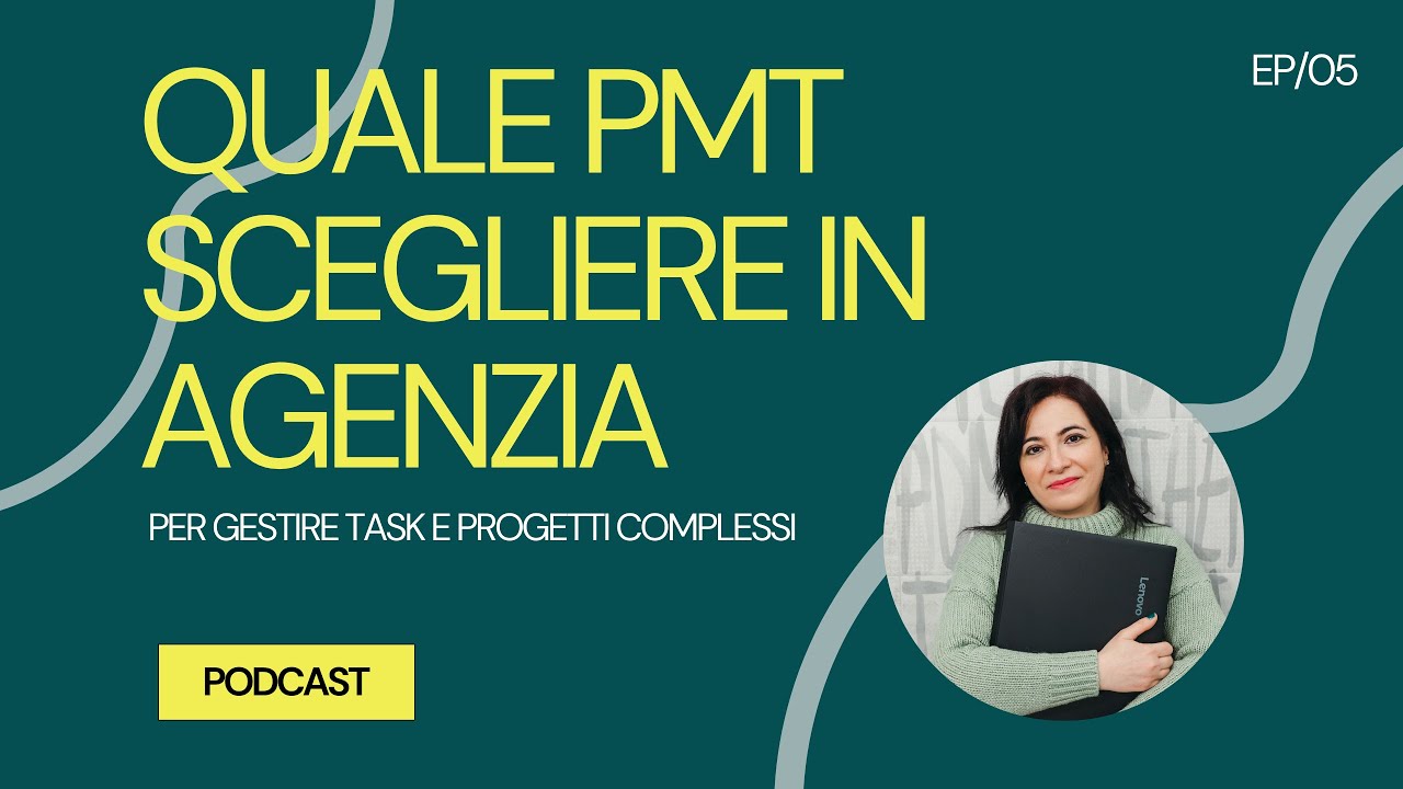 #005 - Quale Project Management Tool scegliere in agenzia per gestire task e progetti complessi