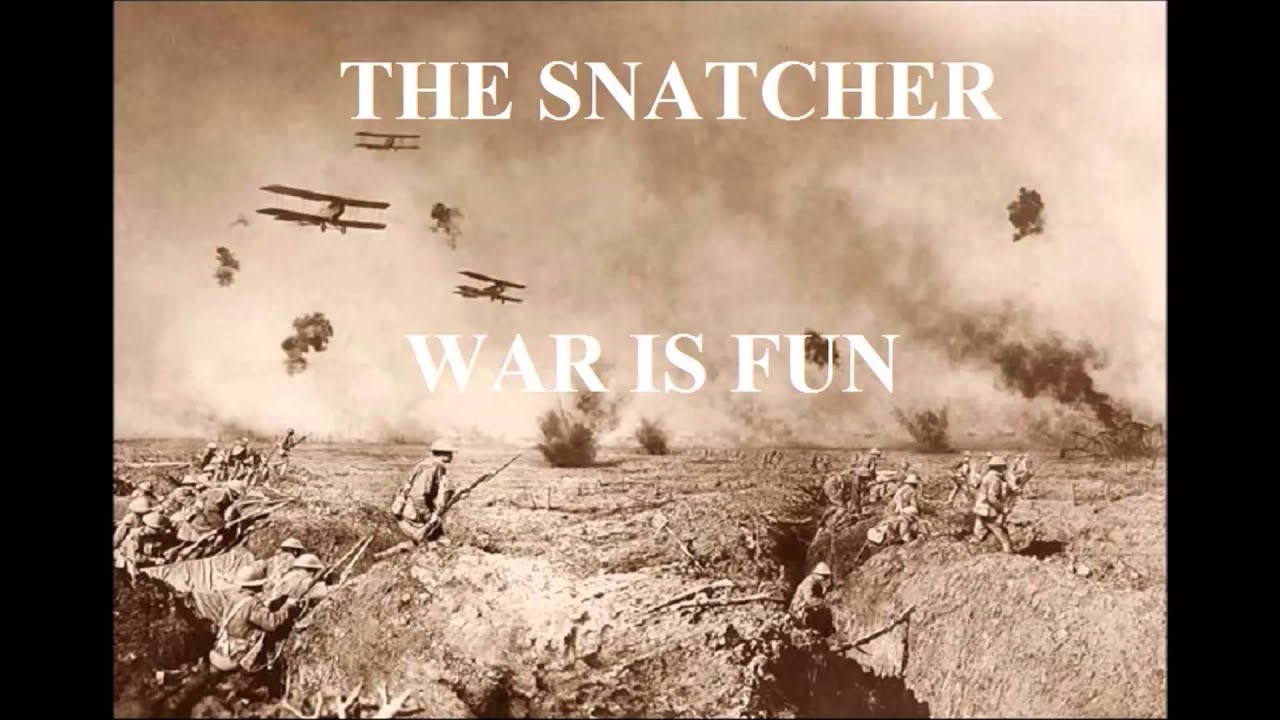 The Snatcher - War is fun