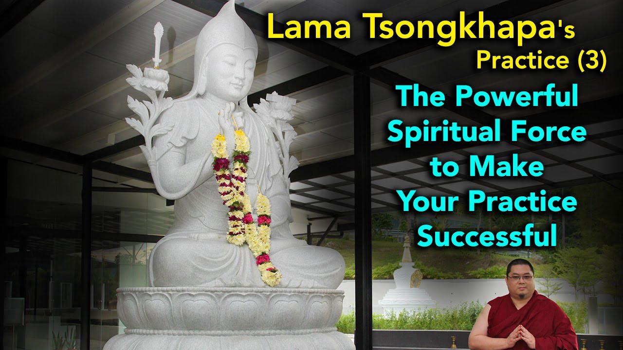 Lama Tsongkhapa (3): The Powerful Spiritual Force to Make Your Practice Successful (with subtitles)