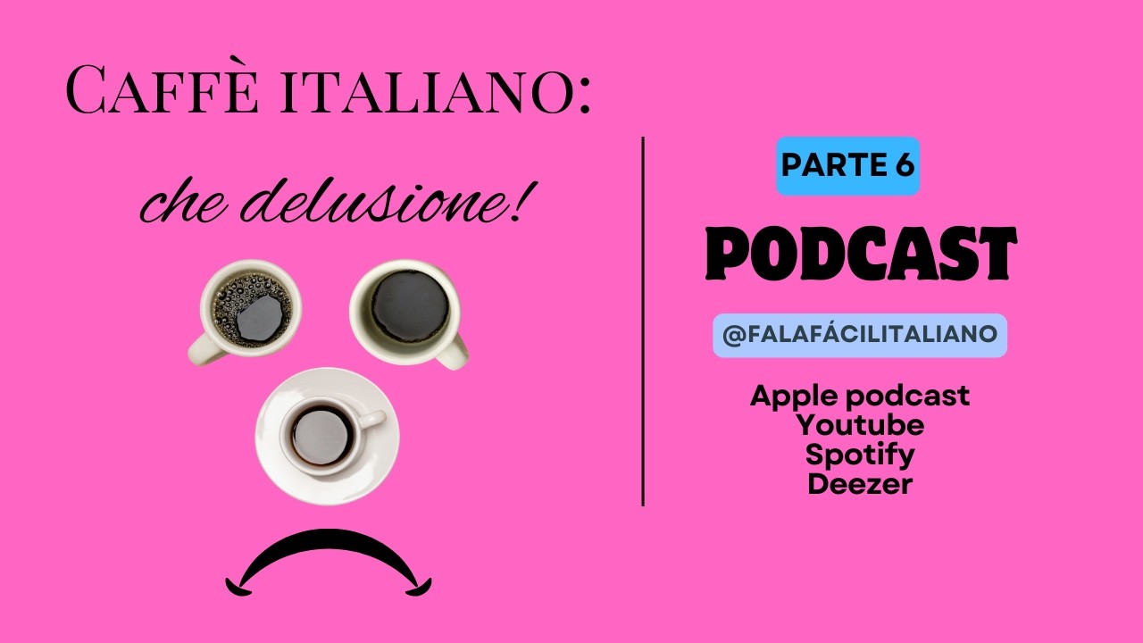 Caffè italiano: che delusione! - Parte 6 #podcast #podcasts #podcastitalia