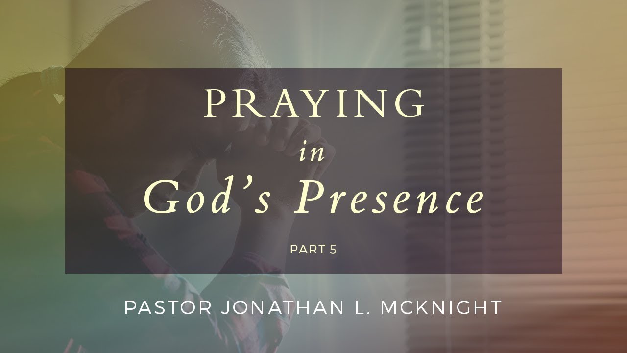Praying in God's Presence - 5
