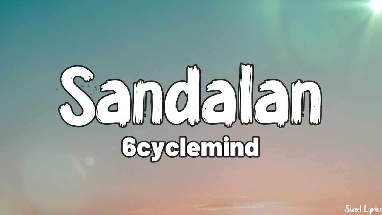 Sandalan (Lyrics) - 6cyclemind
