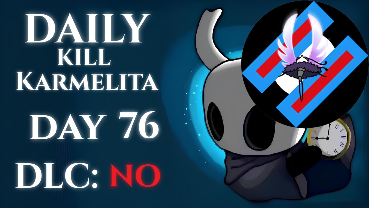 Daily Kill Karmelita | Day 76 | Hollow Knight: Silksong | Ft. Trobbio. AllEquals Co