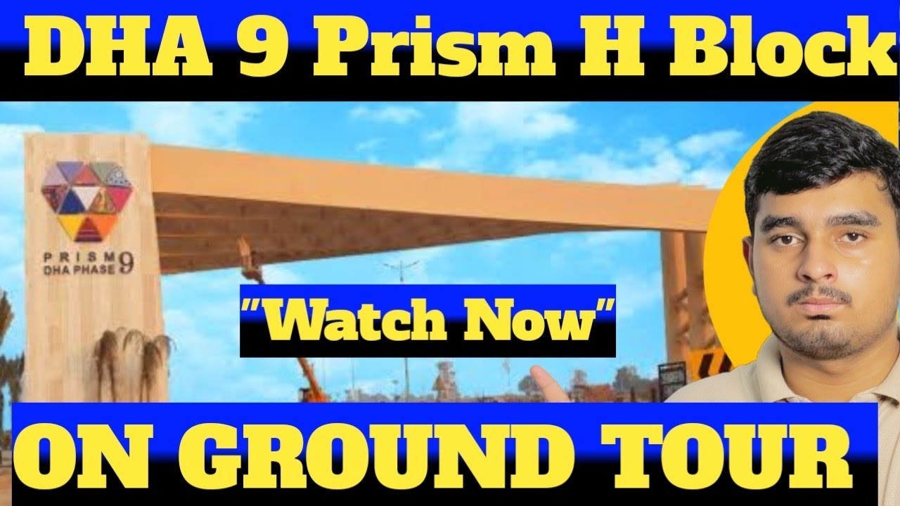 DHA Phase 9 Prism H Block Complete Tour | Latest Prices, Location & Investment Update 2025