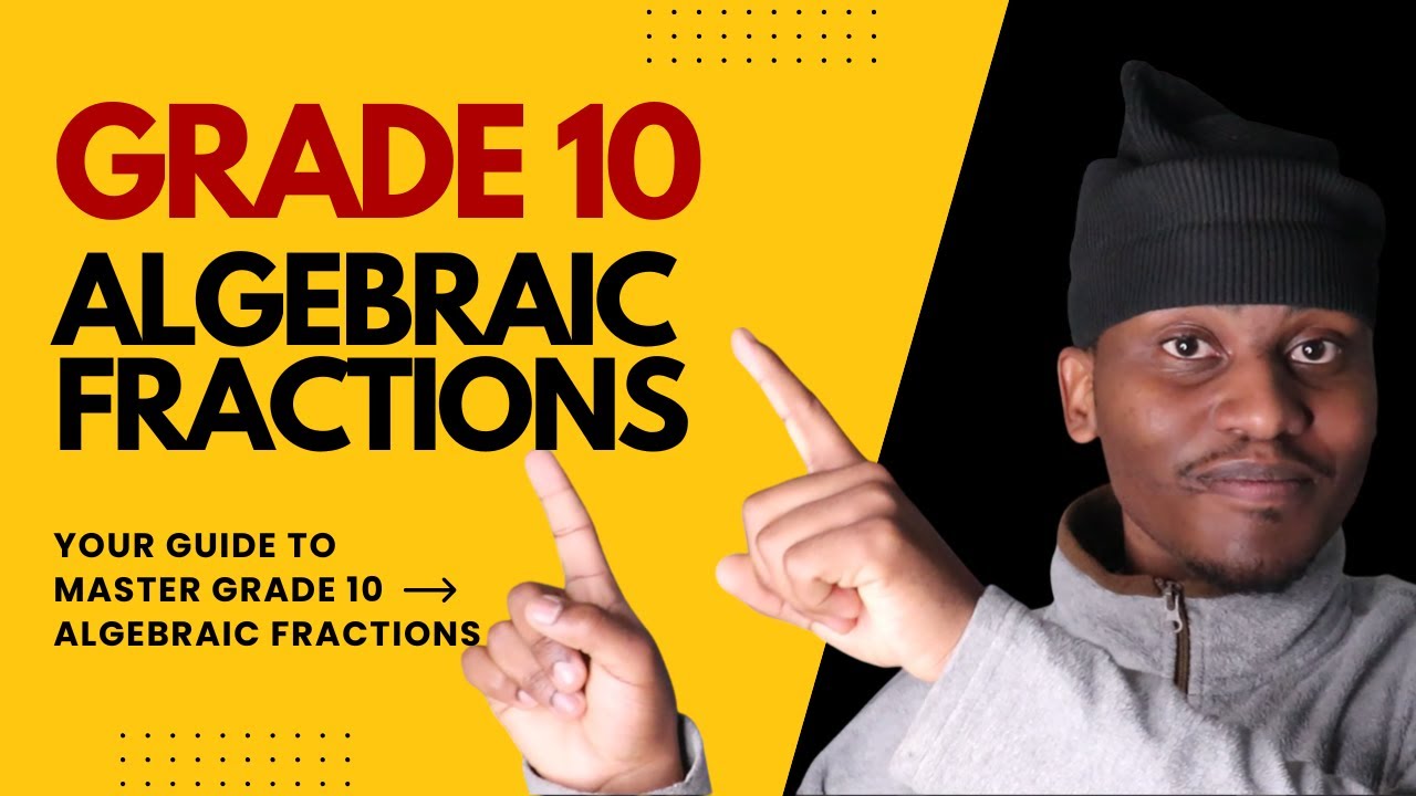 Algebra Essentials | Ep 3 - Algebraic Fractions (Grade 9-10)