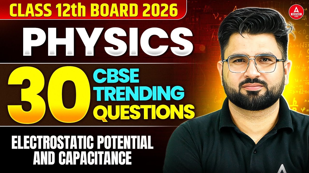 Electrostatic Potential and Capacitance Top 30 CBSE Trending Questions | Class 12 Physics Board 2026
