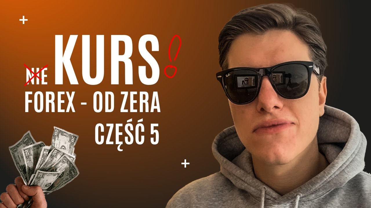 KURS FOREX - Tajna wiedza która zarabia miliony (Część 5)