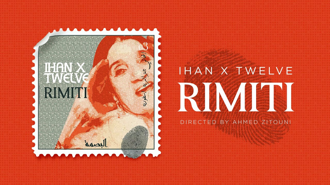 Ihan X Twelve - Rimiti (البصمة)  - Directed By Ahmed Zitouni