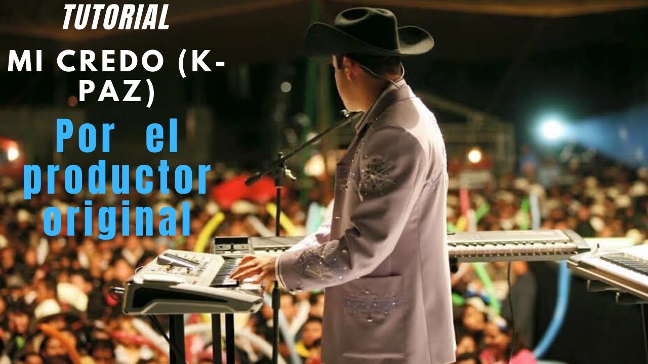 📿MI CREDO TUTORIAL PARA TECLADO GRUPO K-PAZ  (  POR GERARDO RAMIREZ PRODUCTOR ORIGINAL DEL TEMA