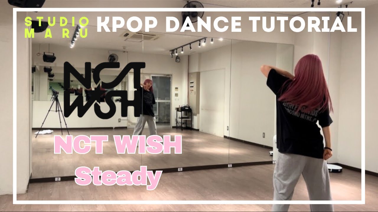 NCT WISH - Steady ダンスレクチャー｜KPOP Dance Tutorial｜Dance Studio MARU  (Nonoka)