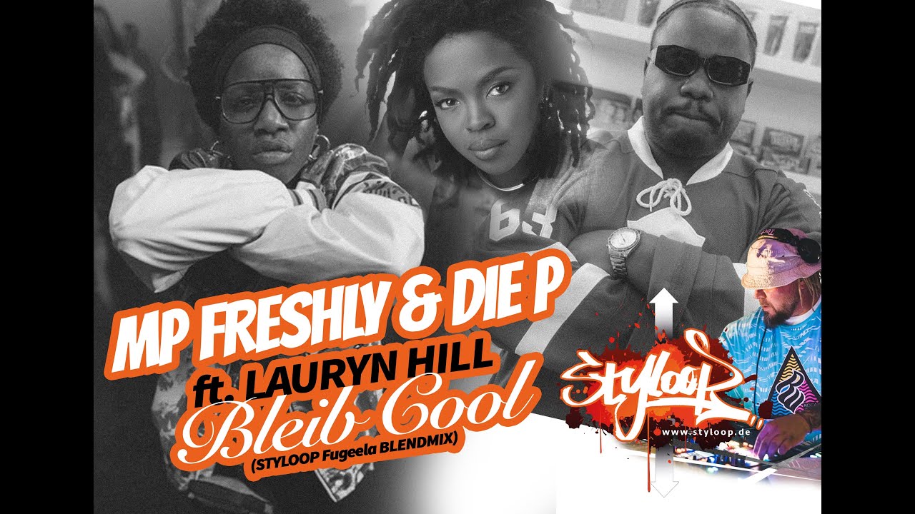 MP FRESHLY & DIE P  ft  The Fugees - bleib cool (styloop fugeela blendmix)