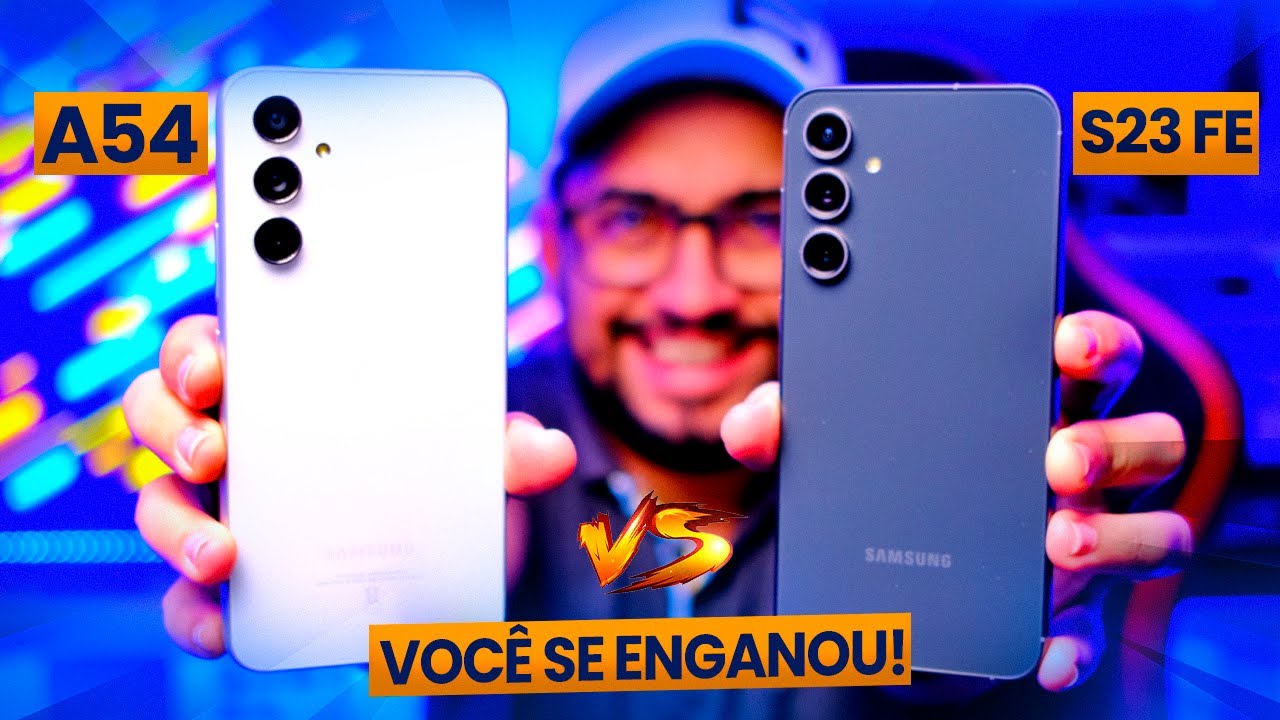 Galaxy S23 FE vs A54: Você TÁ ENGANADO e TÁ ESCOLHENDO ERRADO!