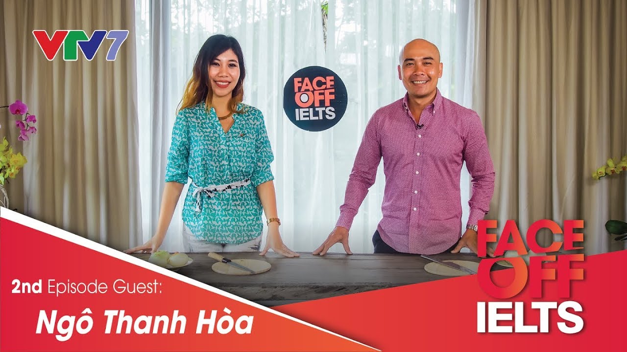 IELTS FACE-OFF | S02E02 | FOOD | NGÔ THANH HÒA [ENG/VIETSUB CC]