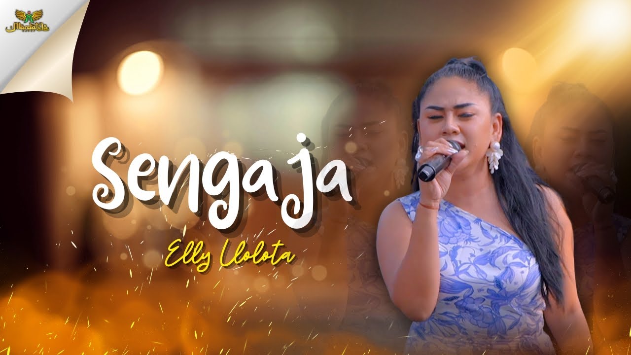 SENGAJA - ELLY LOLITA |  Mardatila Group