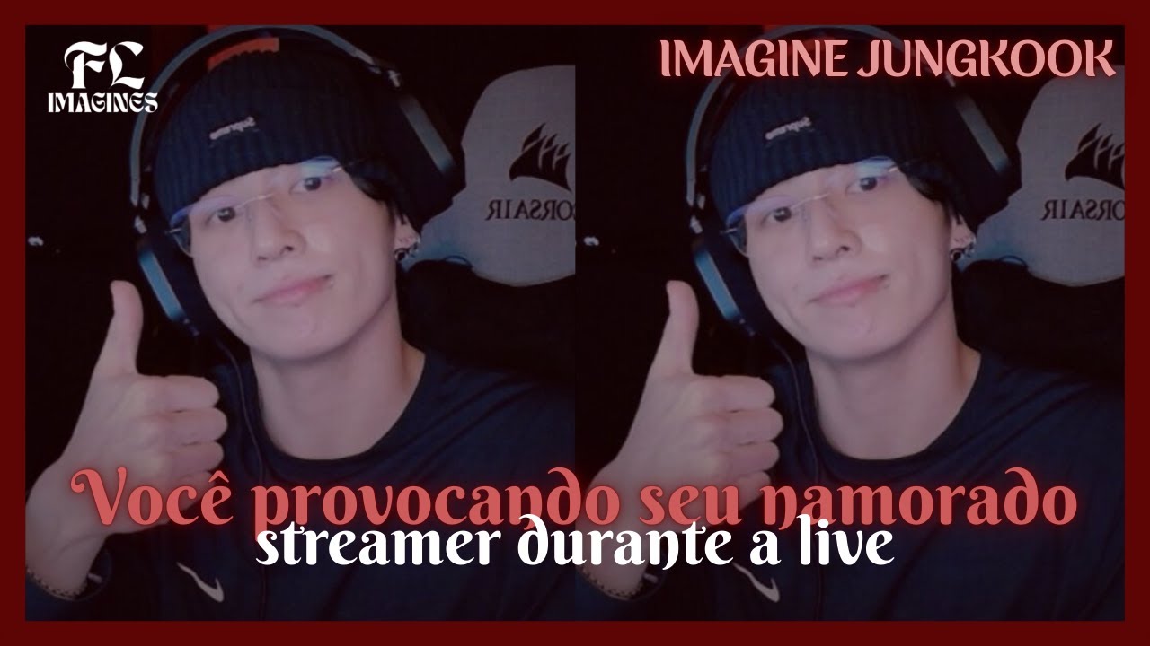 《IMAGINE JUNGKOOK》|Você provocando seu namorado streamer durante a live.