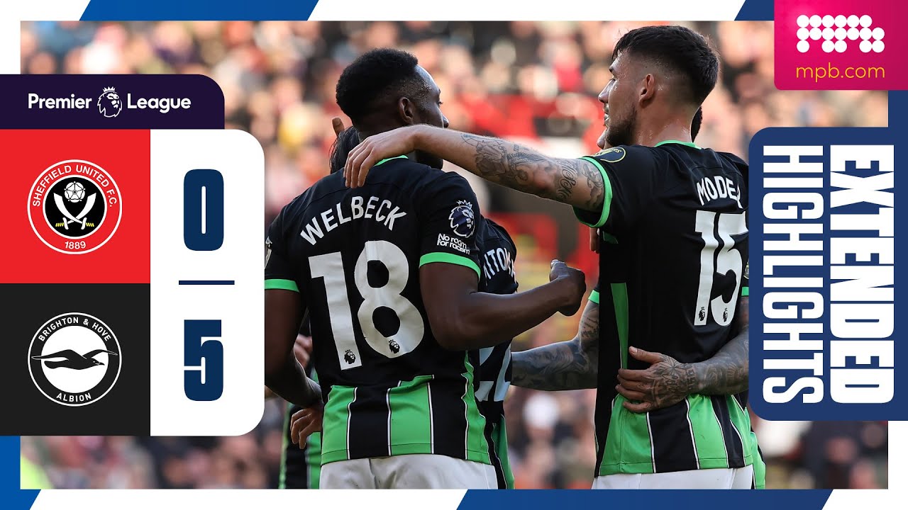 Extended PL Highlights: Sheffield United 0 Brighton 5